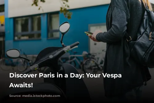 Discover Paris in a Day: Your Vespa Adventure Awaits!