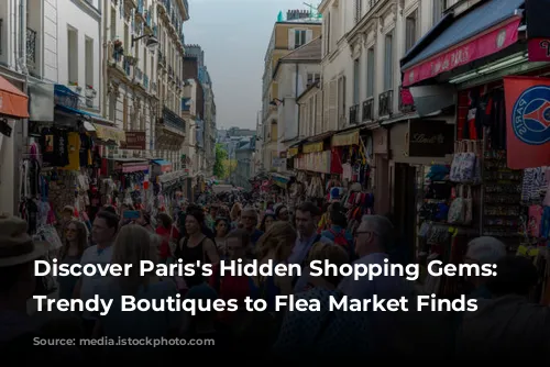 Discover Paris's Hidden Shopping Gems: From Trendy Boutiques to Flea Market Finds