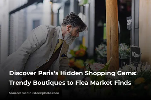 Discover Paris's Hidden Shopping Gems: From Trendy Boutiques to Flea Market Finds