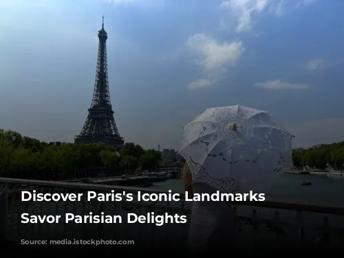 Discover Paris's Iconic Landmarks & Savor Parisian Delights