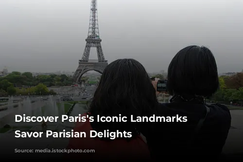 Discover Paris's Iconic Landmarks & Savor Parisian Delights