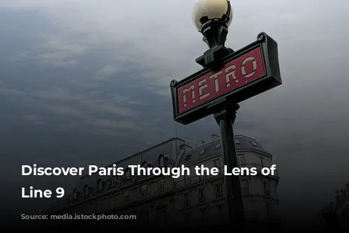 Discover Paris Through the Lens of Metro Line 9