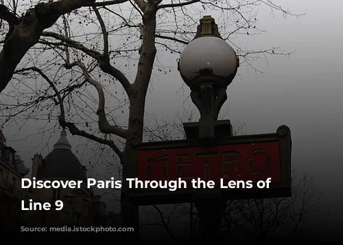 Discover Paris Through the Lens of Metro Line 9