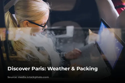 Discover Paris: Weather & Packing Guide