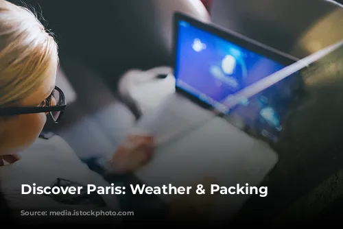 Discover Paris: Weather & Packing Guide