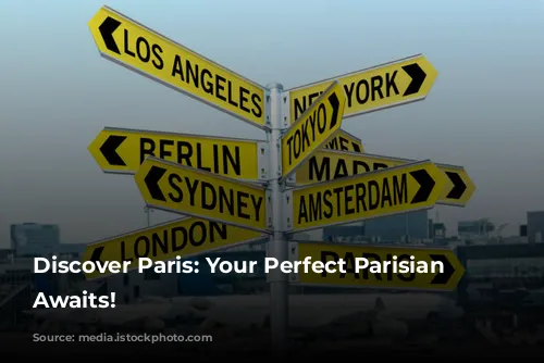 Discover Paris: Your Perfect Parisian Escape Awaits!