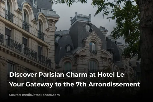 Discover Parisian Charm at Hotel Le Cadran: Your Gateway to the 7th Arrondissement