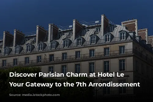 Discover Parisian Charm at Hotel Le Cadran: Your Gateway to the 7th Arrondissement