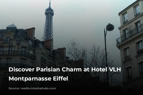 Discover Parisian Charm at Hotel VLH Paris Montparnasse Eiffel