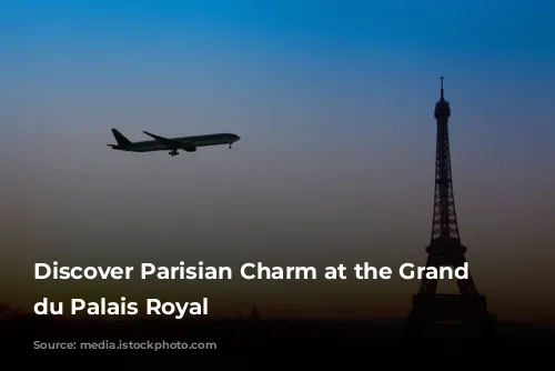 Discover Parisian Charm at the Grand Hôtel du Palais Royal