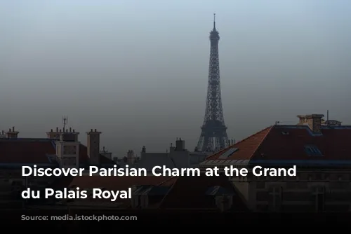 Discover Parisian Charm at the Grand Hôtel du Palais Royal