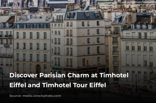 Discover Parisian Charm at Timhotel Invalides Eiffel and Timhotel Tour Eiffel