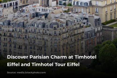 Discover Parisian Charm at Timhotel Invalides Eiffel and Timhotel Tour Eiffel