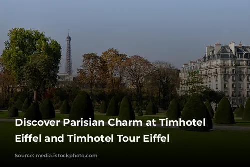 Discover Parisian Charm at Timhotel Invalides Eiffel and Timhotel Tour Eiffel