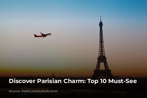 Discover Parisian Charm: Top 10 Must-See Attractions