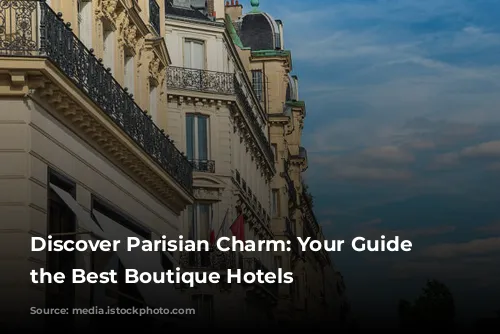 Discover Parisian Charm: Your Guide to the Best Boutique Hotels