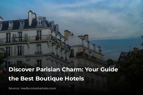 Discover Parisian Charm: Your Guide to the Best Boutique Hotels