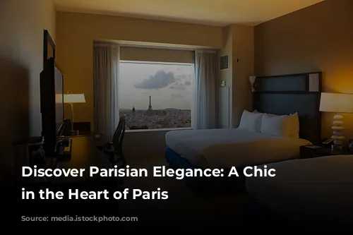 Discover Parisian Elegance: A Chic Stay in the Heart of Paris