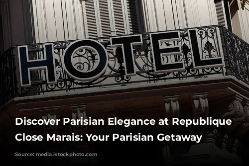 Discover Parisian Elegance at Republique - Close Marais: Your Parisian Getaway Awaits!