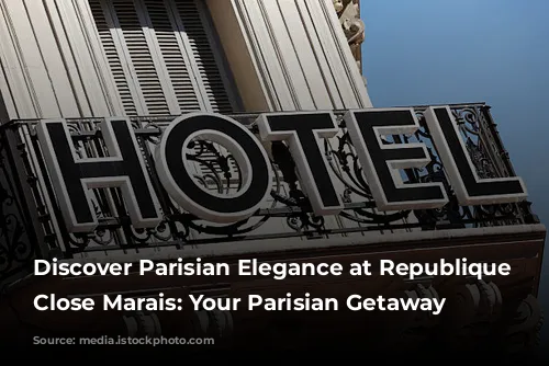 Discover Parisian Elegance at Republique - Close Marais: Your Parisian Getaway Awaits!