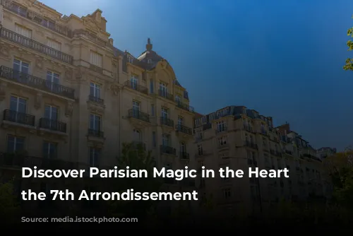 Discover Parisian Magic in the Heart of the 7th Arrondissement