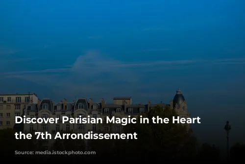 Discover Parisian Magic in the Heart of the 7th Arrondissement