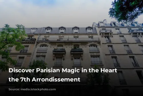 Discover Parisian Magic in the Heart of the 7th Arrondissement