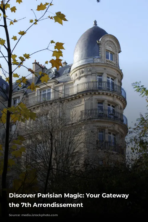 Discover Parisian Magic: Your Gateway to the 7th Arrondissement