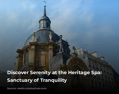 Discover Serenity at the Heritage Spa: A Sanctuary of Tranquility