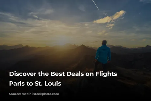 Discover the Best Deals on Flights from Paris to St. Louis