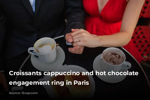 Croissants cappuccino and hot chocolate with engagement ring in Paris