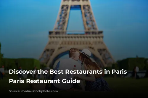 Discover the Best Restaurants in Paris with Paris Restaurant Guide