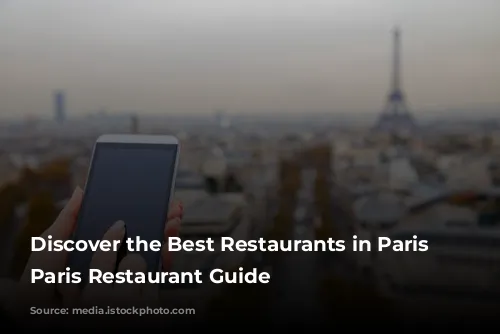 Discover the Best Restaurants in Paris with Paris Restaurant Guide