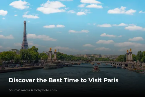 Discover the Best Time to Visit Paris