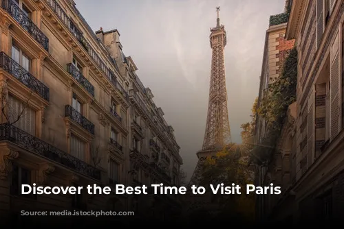 Discover the Best Time to Visit Paris