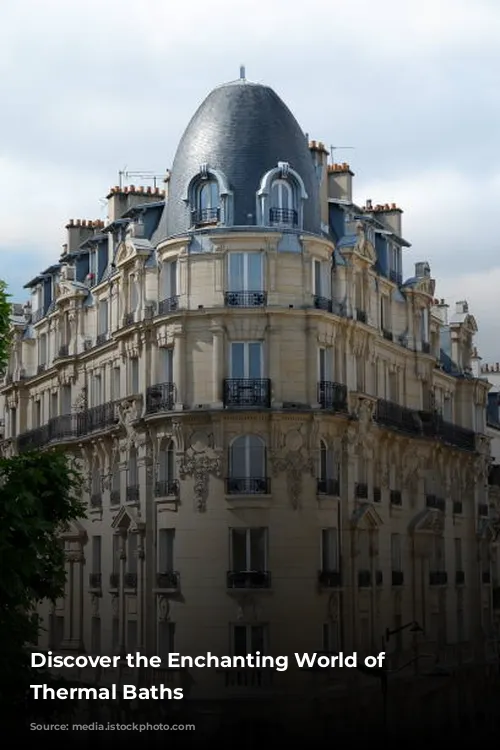 Discover the Enchanting World of French Thermal Baths