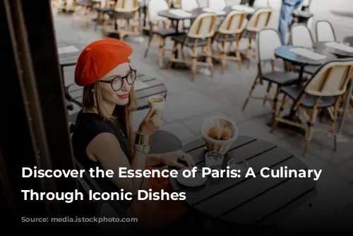 Discover the Essence of Paris: A Culinary Journey Through Iconic Dishes