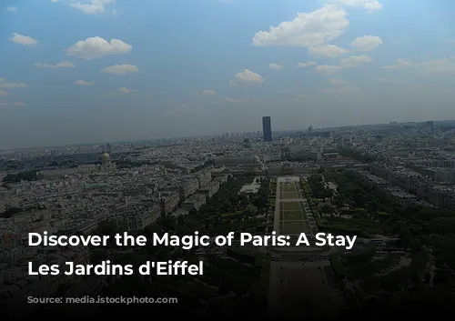 Discover the Magic of Paris: A Stay at Les Jardins d'Eiffel