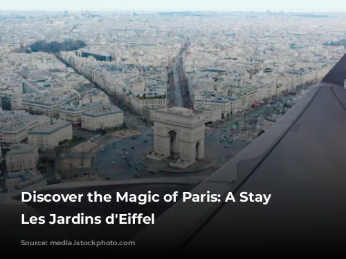 Discover the Magic of Paris: A Stay at Les Jardins d'Eiffel