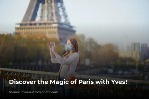 Discover the Magic of Paris with Yves!