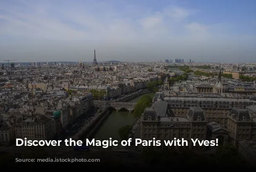 Discover the Magic of Paris with Yves!