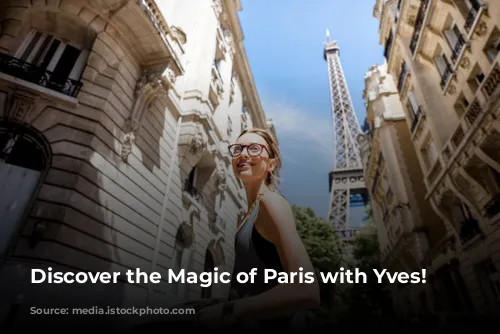 Discover the Magic of Paris with Yves!