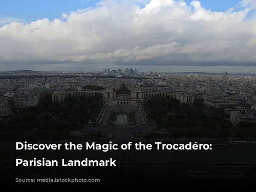 Discover the Magic of the Trocadéro: A Parisian Landmark