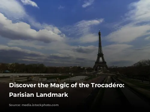 Discover the Magic of the Trocadéro: A Parisian Landmark