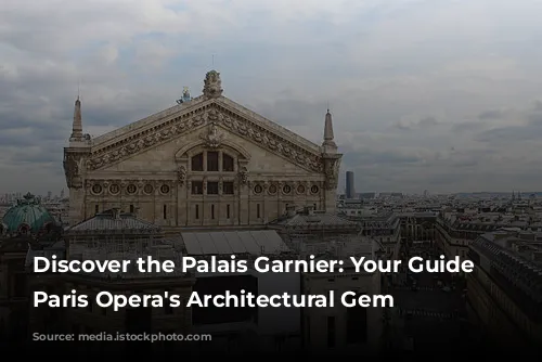 Discover the Palais Garnier: Your Guide to Paris Opera's Architectural Gem