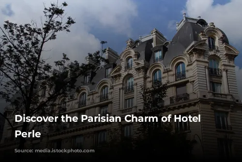 Discover the Parisian Charm of Hotel La Perle