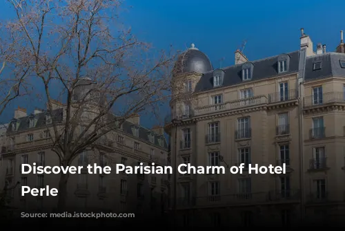 Discover the Parisian Charm of Hotel La Perle