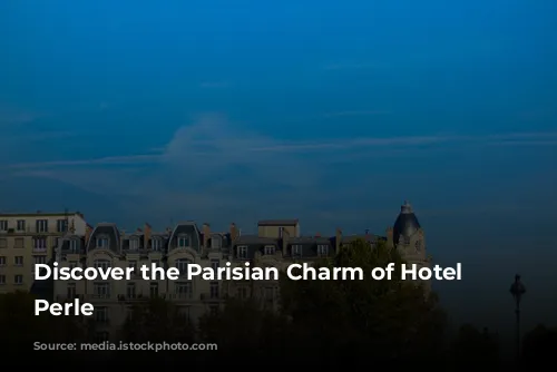 Discover the Parisian Charm of Hotel La Perle