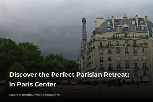 Discover the Perfect Parisian Retreat: Aparthotels in Paris Center