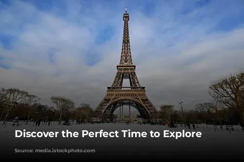 Discover the Perfect Time to Explore Paris